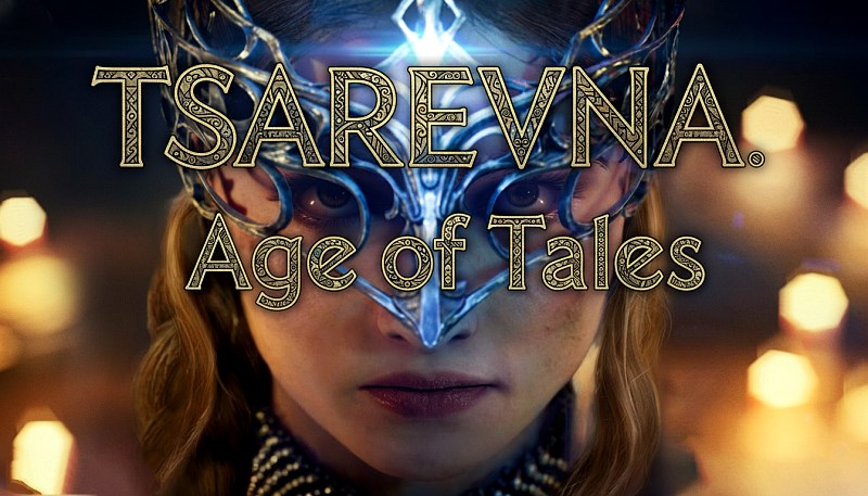 TSAREVNA. Age of Tales